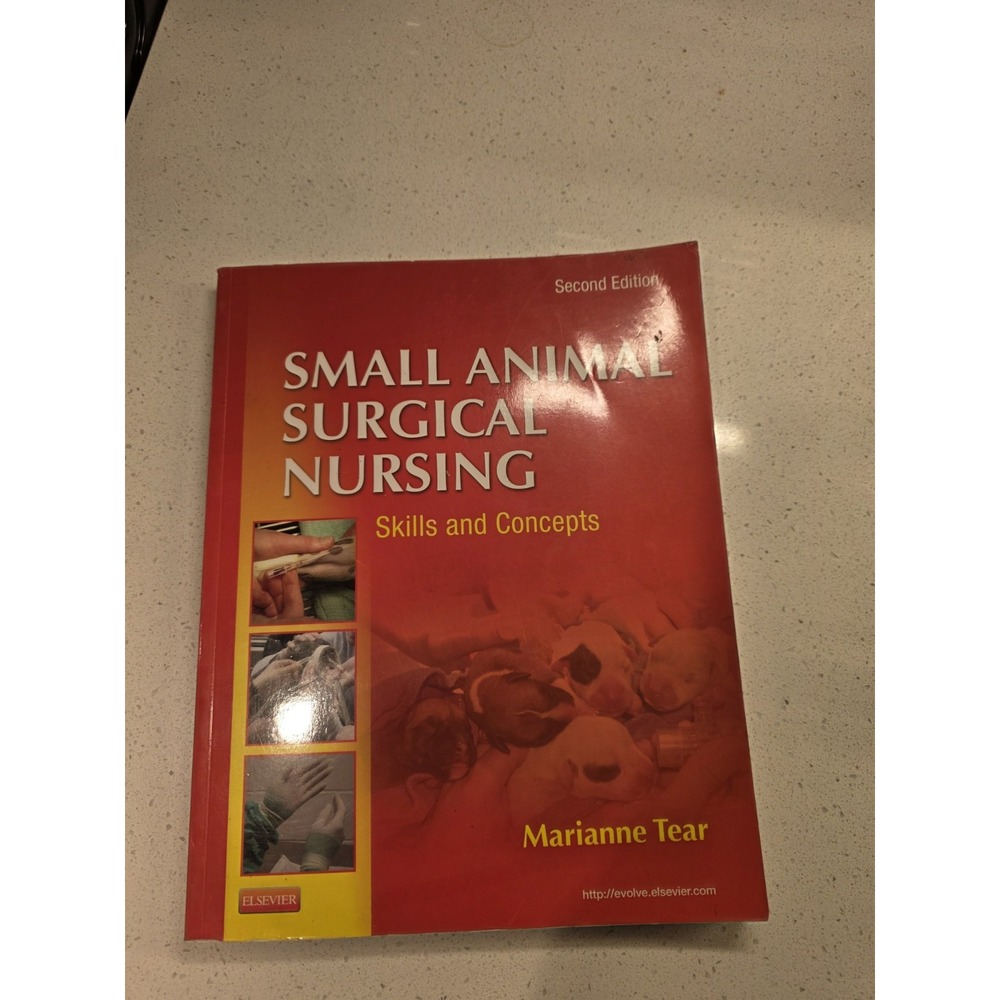 Small Animal Surgical Nursing -Skills and Conepts - 2nd Ed. M. Tear